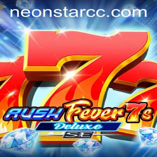 Experience the Thrill with RushFever7sDeluxeSE at NeonStar Casino